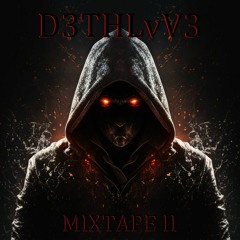 D3THLvV3 - Mixtape 2 - 02 - 15 - 23