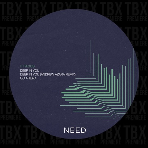 Premiere: II Faces - Deep In You (Andrew Azara Remix) [NEED]