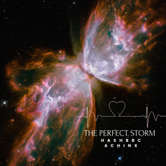 The Perfect Storm | HASHBBC | ACHINX