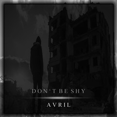 Don't Be Shy - AVRIL [Original Mix]