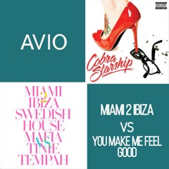 Miami 2 Ibiza vs You Make Me Feel Good
