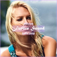 Luna Loop - Future Sound [ Electro House Music]
