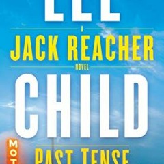 (PDF) Download 📖 Past Tense: A Jack Reacher Novel BY Lee Child (Author) @Literary work=