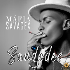 Máfia Savagex - Saudades