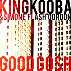 King Kooba & Simone "Flash" Gordon - Good Gosh