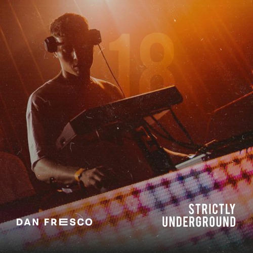 Dan Fresco | Strictly Underground #18