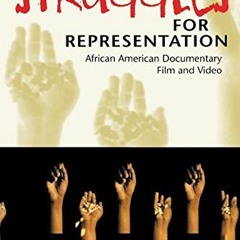 ❤️ Read Struggles for Representation: African American Documentary Film and Video by  Phyllis Ra