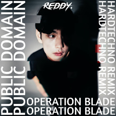 Public Domain - Operation Blade (REDDY HARDTECHNO REMIX)