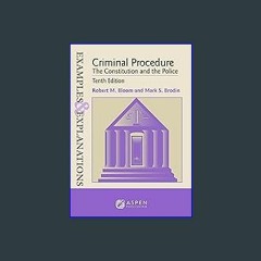 $${EBOOK} 📚 Examples & Explanations for Criminal Procedure: The Constitution and the Police Full P