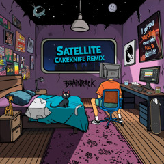 Brainrack - Satellite (CakeKnife Remix)