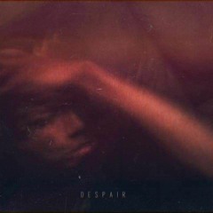 Despair (Feat. fredcrewneck)