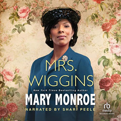 DOWNLOAD PDF 📧 Mrs. Wiggins by  Mary Monroe,Shari Peele,Inc. Recorded Books PDF EBOO