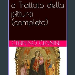 ??pdf^^ 📕 Il libro dell'arte, o Trattato della pittura (completo) (Italian Edition) [W.O.R.D]