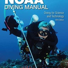 [READ] [EPUB KINDLE PDF EBOOK] NOAA Diving Manual 6th Edition by  NOAA Diving Division &  Greg McFal