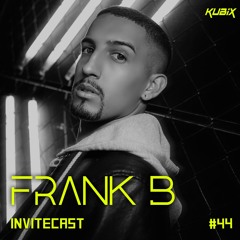 INVITECAST KUBIX #44 - FRANK B