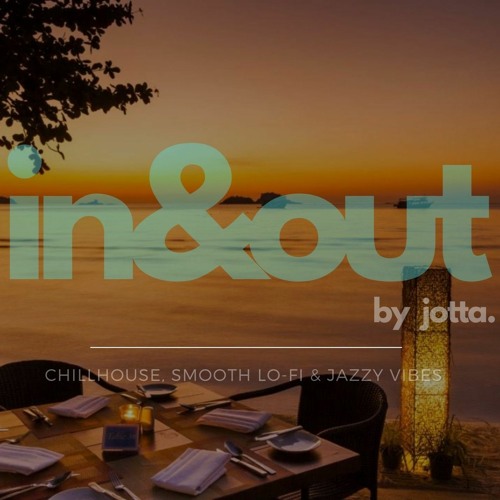 IN & OUT CHAPTER  #012 THE LOUNGE & CHILLOUT EXPERIENCE