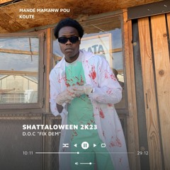 D.O.C - SHATTALOWEEN 2K23