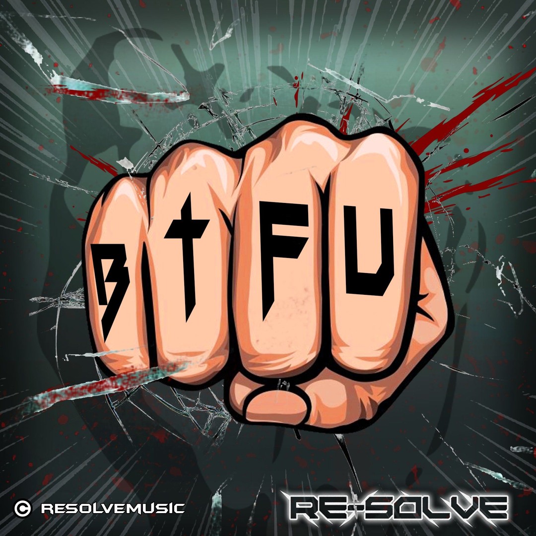 Stream Re-Solve - BTFU by Re-Solve | Listen online for free on SoundCloud