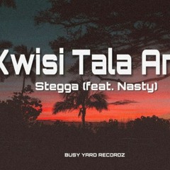 Stegga - Kwisi Tala Amu (feat. Nasty) Official Audio