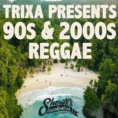 Trixa presents 90s & 2000s Reggae Playlist