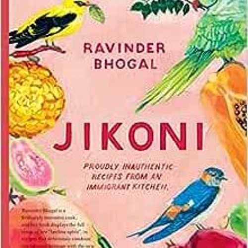 ( Cl3cr ) Jikoni: Proudly Inauthentic Recipes from an Immigrant Kitchen by Ravinder Bhogal ( LYp2 )