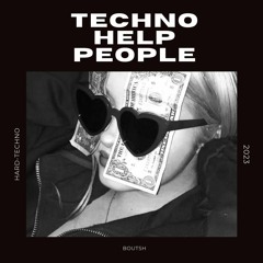 Bøutsh - Techno Help People (Birdy Remix)