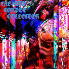 CALYSTO CORPSE COLLECTOR (feat. Darby O'trill)