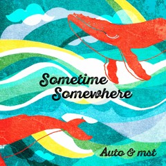 Auto&mst - Sometime Somewhere ep Trailer (Free DL)