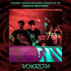 GROOVE BROTHERS | Looney Moon Records Series EP. 81 | 20/08/2022