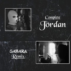 Complete - Jordan (SAHARA REMIX)
