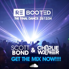 SCOTT BOND B2B CHARLIE WALKER - REBOOTED SHEFFIELD - 28 DECEMBER 2024 [DOWNLOAD > PLAY > SHARE!!!]