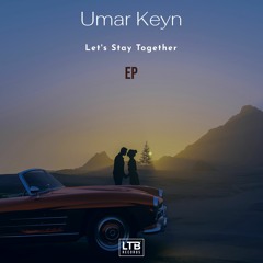 Umar Keyn - Let's Stay Together