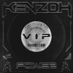 KENZOH - POWER VIP [CLIP]