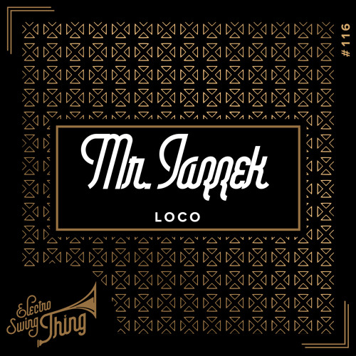 Mr. Jazzek - Loco // Electro Swing Thing #116