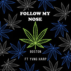 FOLLOW MY NOSE Ft Yvng Karp