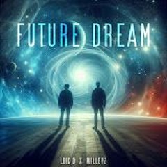Future Dream Loic D & Willerz 2024