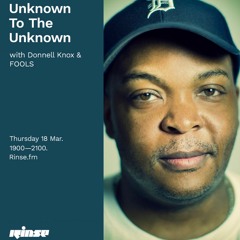 Donnell Knox Unknown to the Unknown Rinse FM House set.