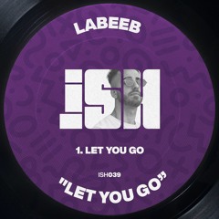 Labeeb - Let You Go [iSH]