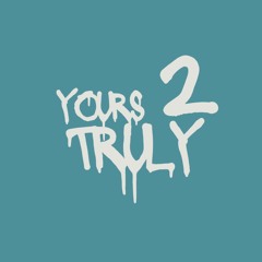Yours Truly 2 | DJ Set