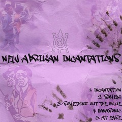 New Afrikan Incantations [Prod. By Zakhele]