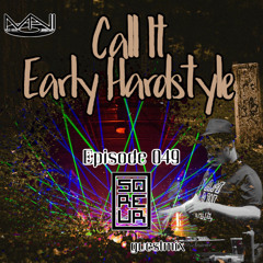 Mani Presents Call It Early Hardstyle Episode 049 SQREUR Guestmix