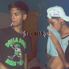 FLEX BITCH <3 ft.Nizz
