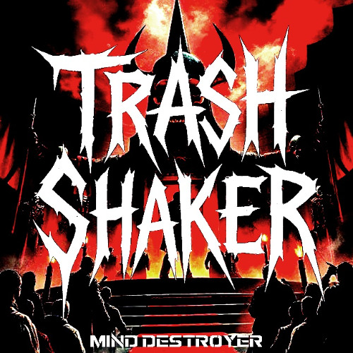Mind Destroyer - Trash Shaker