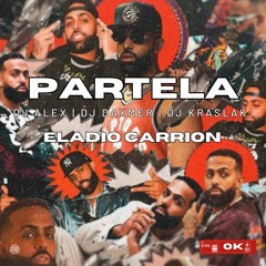 Eladio Carrion - Partela Mix By(DjAlex Feat. DjDaxmer & DjKraslak)