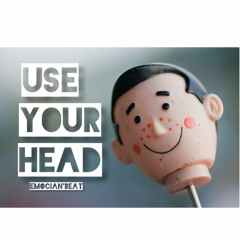 Use your  head