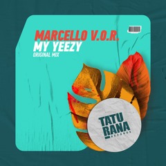 Marcello V.O.R. - My Yeezy (Radio Mix) [Taturana Records]