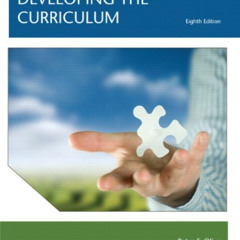 download PDF 💛 Developing the Curriculum (8th Edition) by  Peter F. Oliva &  William