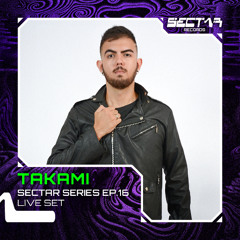 Takami - Sectar Series EP.16