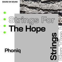 Phoniq - Strings For The Hope (Original Mix)[Snippet]