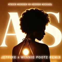 STEVIE WONDER vs GEORGE MICHAEL - AS - JETFIRE x WINNIE POOTZ REMIX
